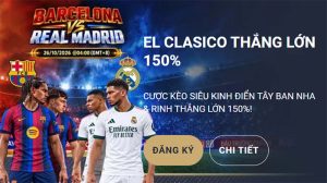 Read more about the article El Clásico Barcelona vs Real Madrid, Cược nhận 150% ưu đãi